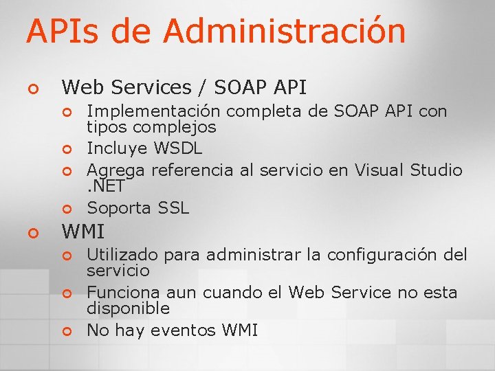 APIs de Administración ¢ Web Services / SOAP API ¢ ¢ ¢ Implementación completa