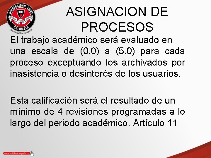 ASIGNACION DE PROCESOS El trabajo académico será evaluado en una escala de (0. 0)