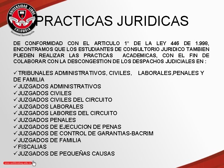 PRACTICAS JURIDICAS DE CONFORMIDAD CON EL ARTICULO 1° DE LA LEY 446 DE 1.