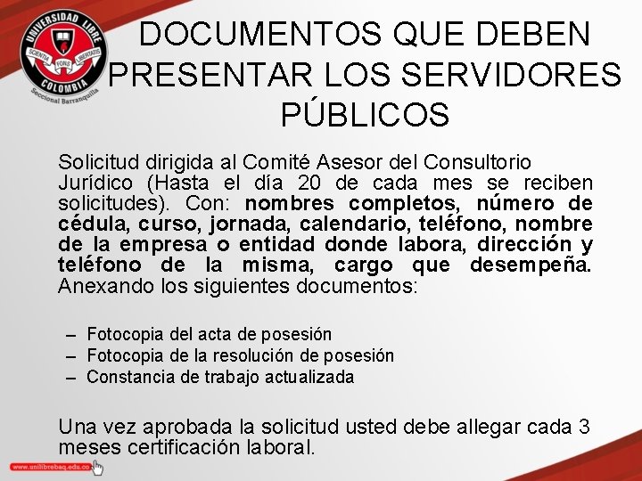 DOCUMENTOS QUE DEBEN PRESENTAR LOS SERVIDORES PÚBLICOS Solicitud dirigida al Comité Asesor del Consultorio