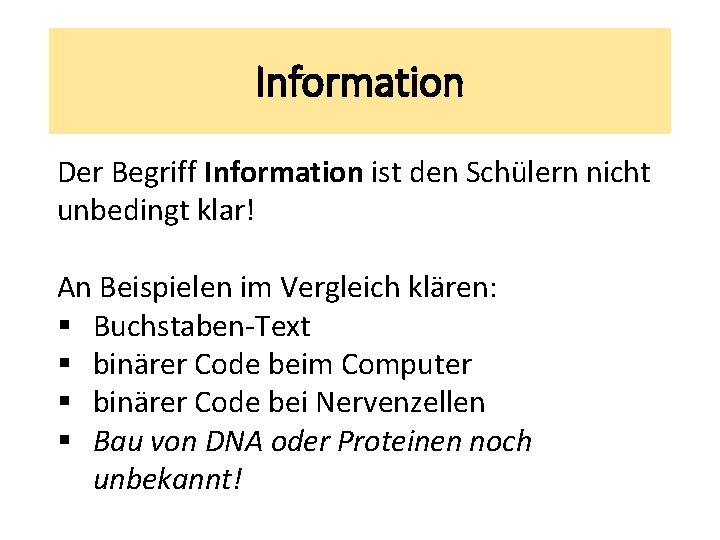 Information Der Begriff Information ist den Schülern nicht unbedingt klar! An Beispielen im Vergleich