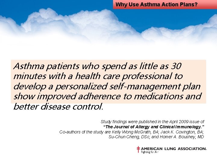 Why Use Asthma Action Plans? Asthma patients who spend as little as 30 minutes