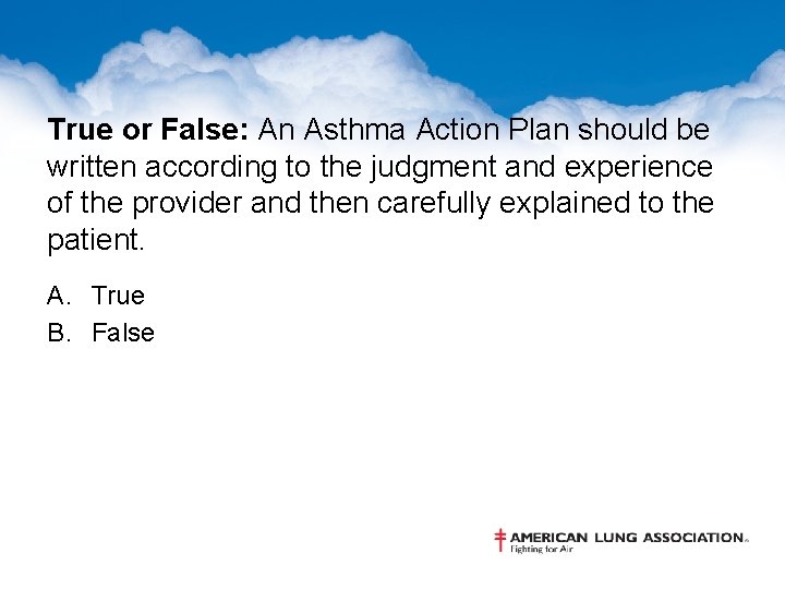 True or False: An Asthma Action Plan should be written according to the judgment