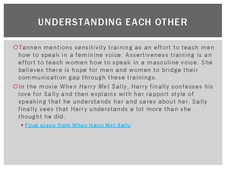 UNDERSTANDING EACH OTHER Tannen mentions sensitivity training as an effort to teach men how