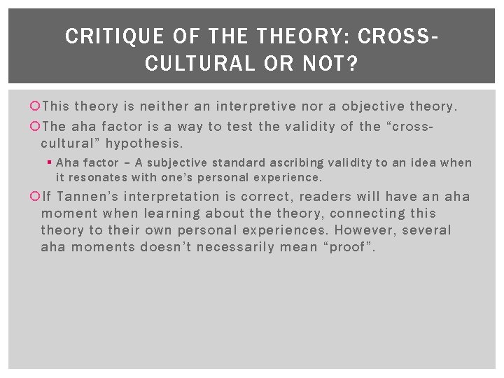 CRITIQUE OF THEORY: CROSSCULTURAL OR NOT? This theory is neither an interpretive nor a