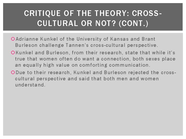 CRITIQUE OF THEORY: CROSSCULTURAL OR NOT? (CONT. ) Adrianne Kunkel of the University of