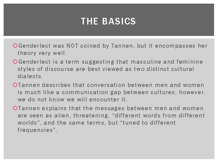 THE BASICS Genderlect was NOT coined by Tannen, but it encompasses her theory very