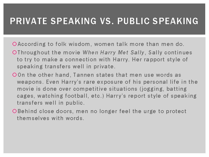 PRIVATE SPEAKING VS. PUBLIC SPEAKING According to folk wisdom, women talk more than men