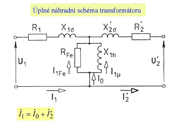 Úplné náhradní schéma transformátoru 