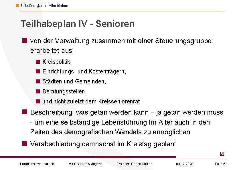 Selbständigkeit im Alter fördern Teilhabeplan IV - Senioren < von der Verwaltung zusammen mit
