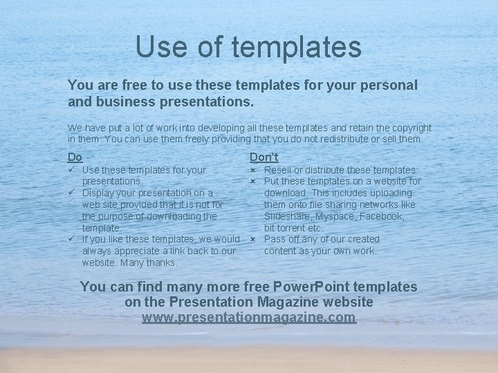 Use of templates You are free to use these templates for your personal and