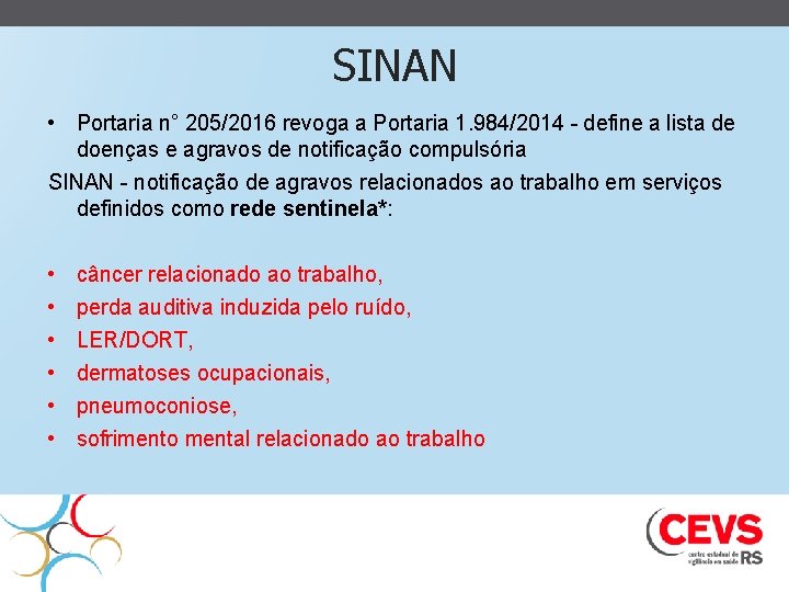 SINAN • Portaria n° 205/2016 revoga a Portaria 1. 984/2014 - define a lista