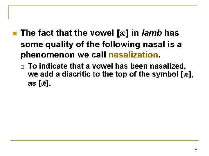 n The fact that the vowel [ ] in lamb has some quality of