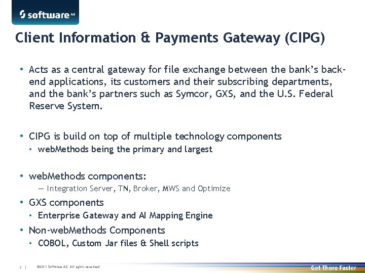 Client Information & Payments Gateway (CIPG) • Acts as a central gateway for file