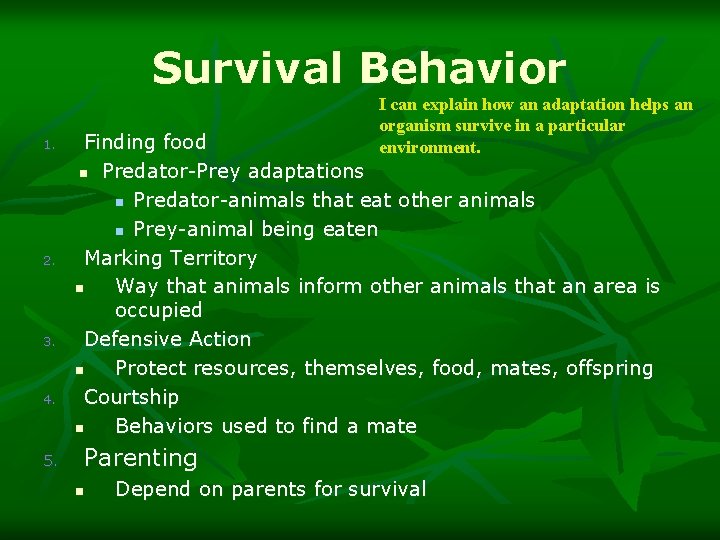 Survival Behavior 1. 2. 3. 4. 5. I can explain how an adaptation helps