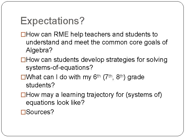 Expectations? �How can RME help teachers and students to understand meet the common core