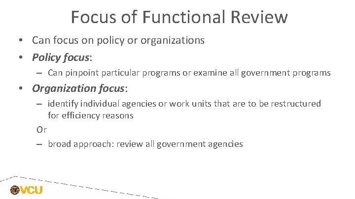 Focus of Functional Review • Can focus on policy or organizations • Policy focus: Focus of Functional Review • Can focus on policy or organizations • Policy focus: