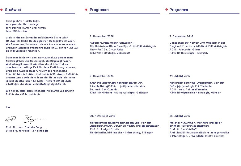 Grußwort Programm 2. November 2016 7. Dezember 2016 Autoimmunität gegen Gliazellen – Die Neuromyelitis