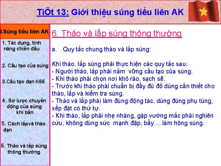 TiÕt 13: Giới thiệu súng tiểu liên AK I. Súng tiểu liên AK 1.