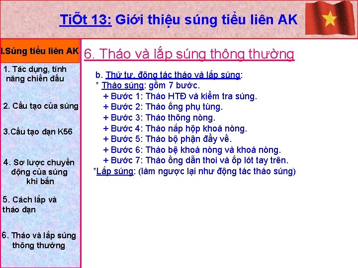 TiÕt 13: Giới thiệu súng tiểu liên AK I. Súng tiểu liên AK 1.