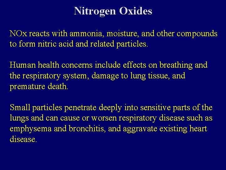 Nitrogen Oxides NOx reacts with ammonia, moisture, and other compounds to form nitric acid