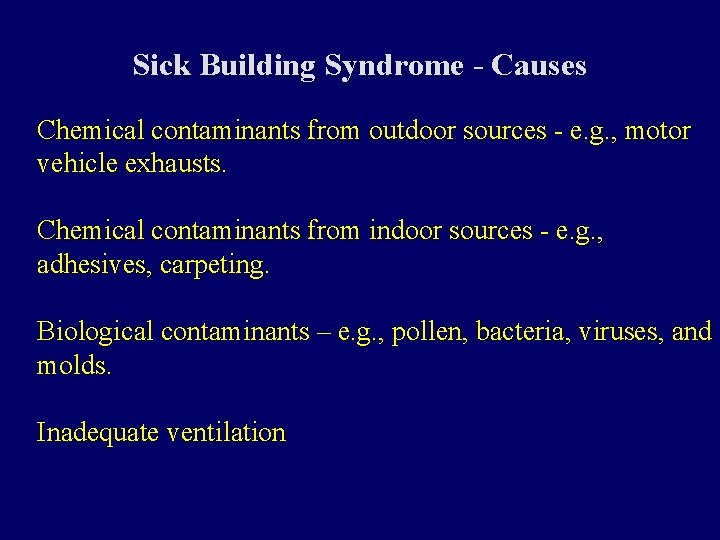 Sick Building Syndrome - Causes Chemical contaminants from outdoor sources - e. g. ,