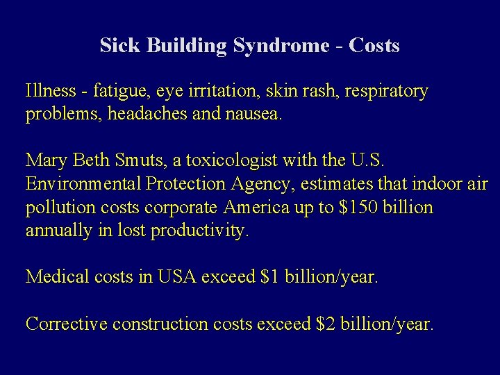 Sick Building Syndrome - Costs Illness - fatigue, eye irritation, skin rash, respiratory problems,