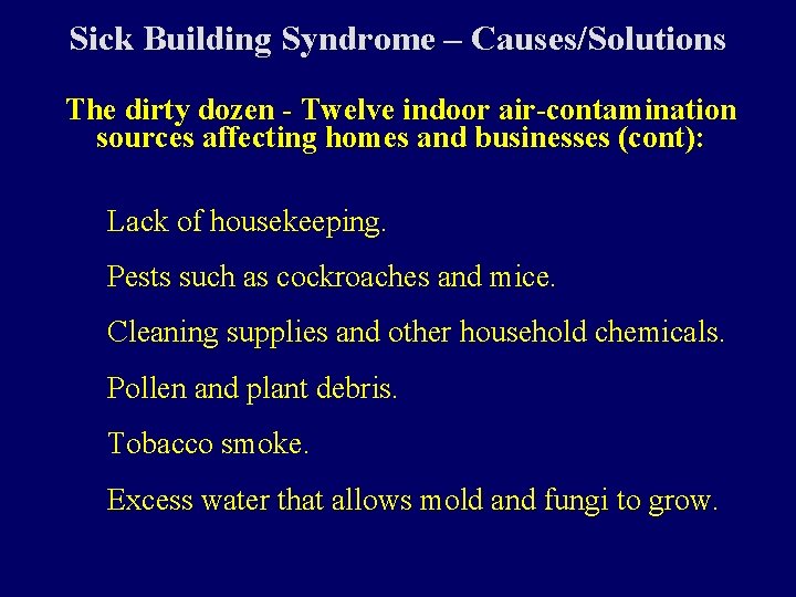 Sick Building Syndrome – Causes/Solutions The dirty dozen - Twelve indoor air-contamination sources affecting