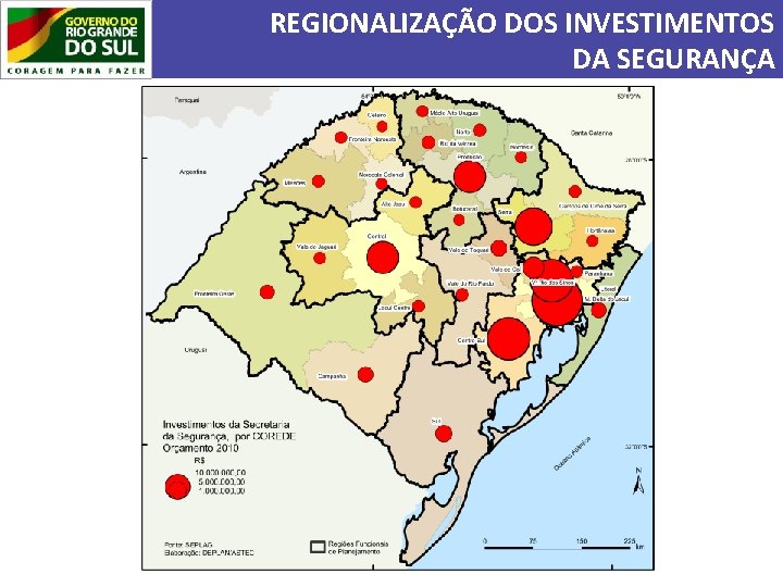 REGIONALIZAÇÃO DOS INVESTIMENTOS DA SEGURANÇA 