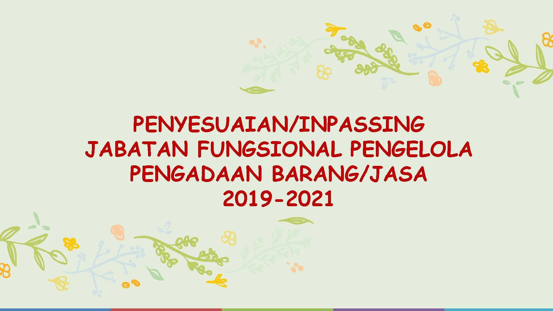 PENYESUAIAN/INPASSING JABATAN FUNGSIONAL PENGELOLA PENGADAAN BARANG/JASA 2019 -2021 