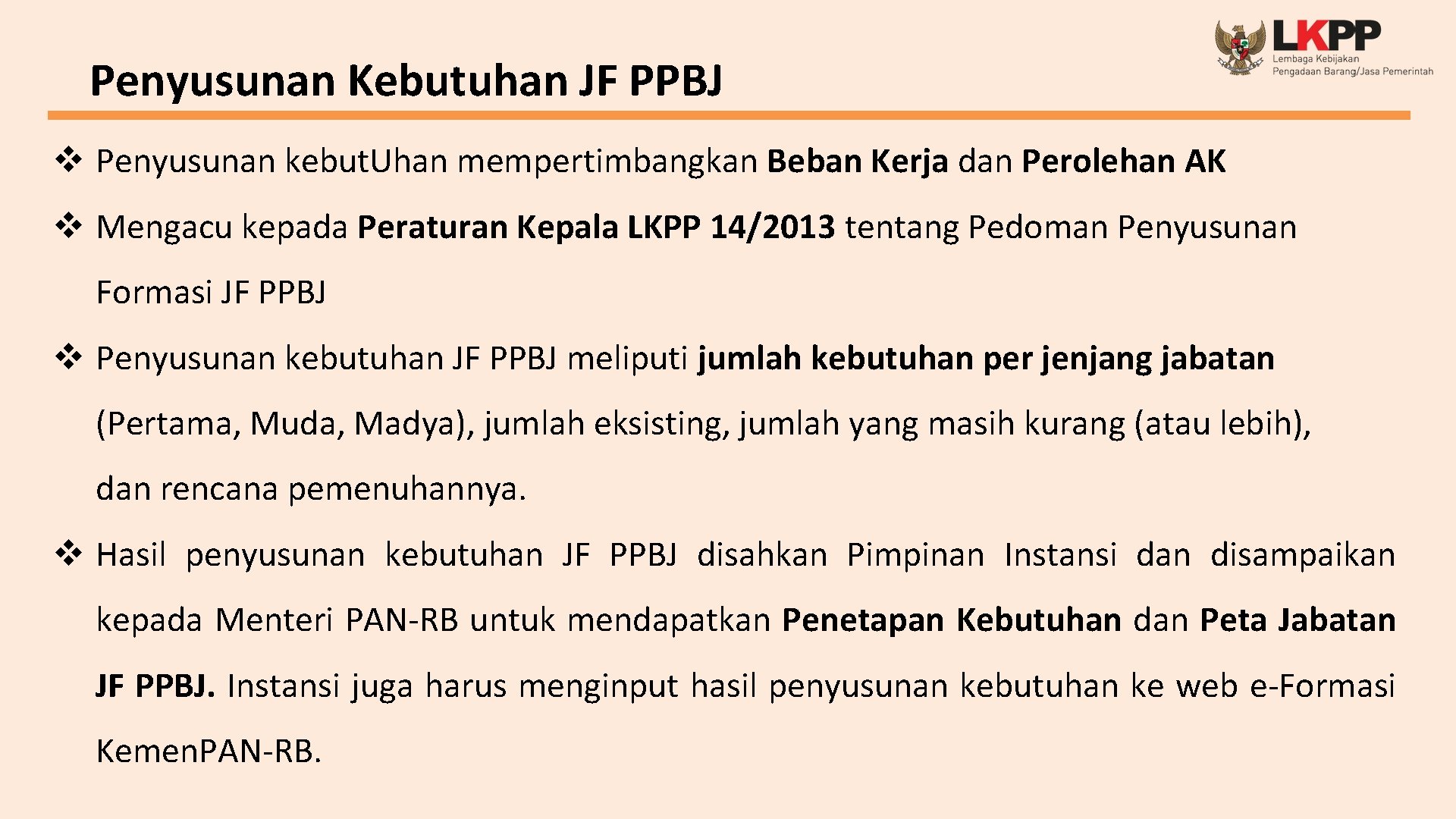 Penyusunan Kebutuhan JF PPBJ v Penyusunan kebut. Uhan mempertimbangkan Beban Kerja dan Perolehan AK