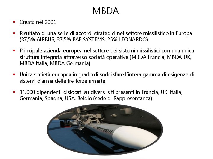 MBDA § Creata nel 2001 § Risultato di una serie di accordi strategici nel