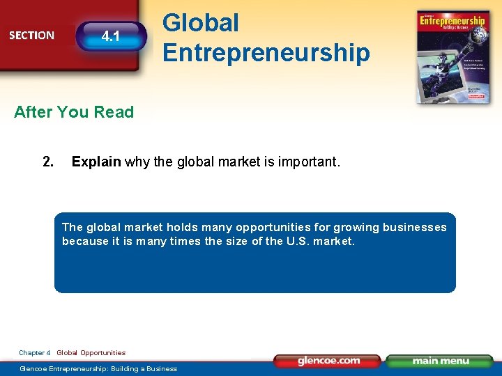 SECTION 4. 1 Global Entrepreneurship After You Read 2. Explain why the global market