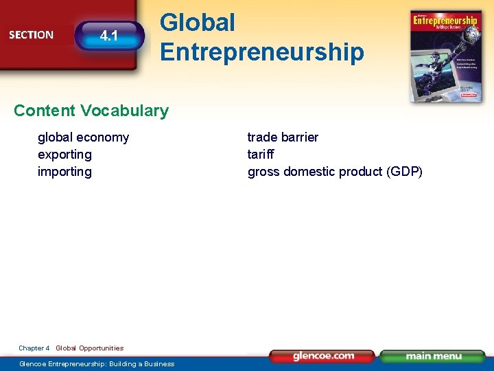 SECTION 4. 1 Global Entrepreneurship Content Vocabulary global economy exporting importing Chapter 4 Global