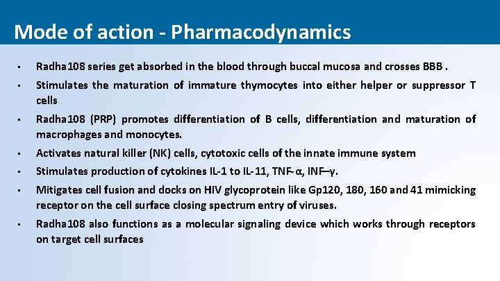 Mode of action - Pharmacodynamics • Radha 108 series get absorbed in the blood