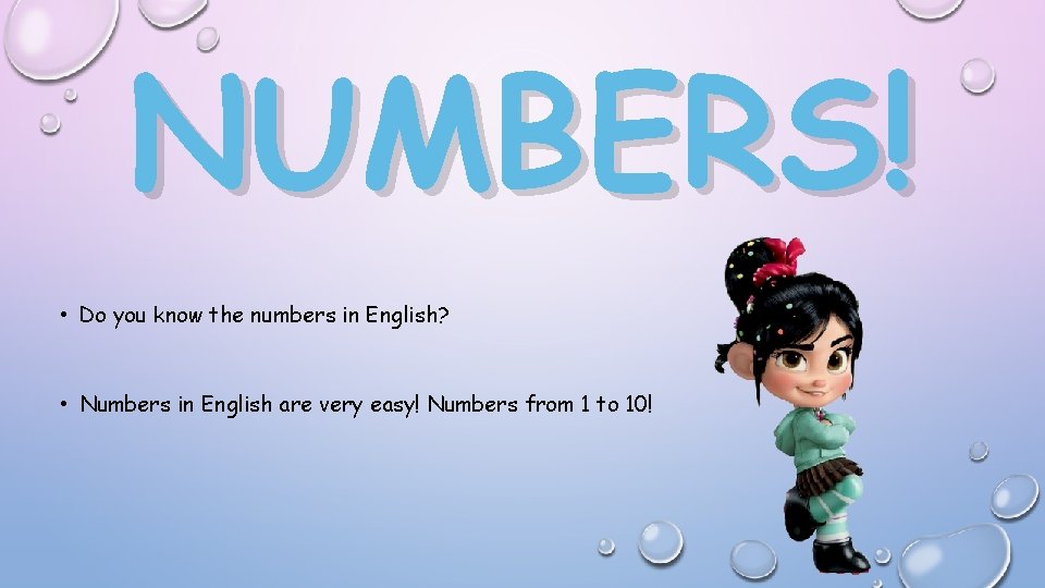 NUMBERS! • Do you know the numbers in English? • Numbers in English are