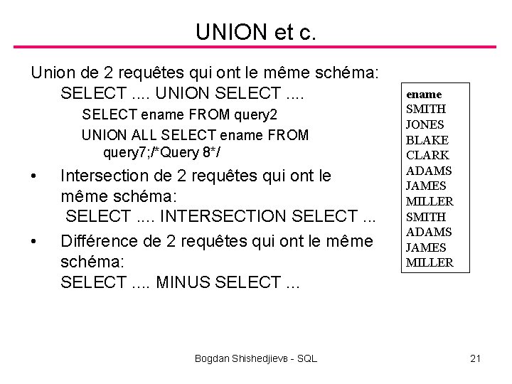 UNION et c. Union de 2 requêtes qui ont le même schéma: SELECT. .