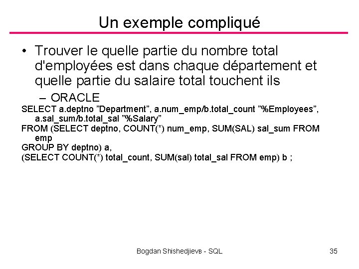 Un exemple compliqué • Trouver le quelle partie du nombre total d'employées est dans