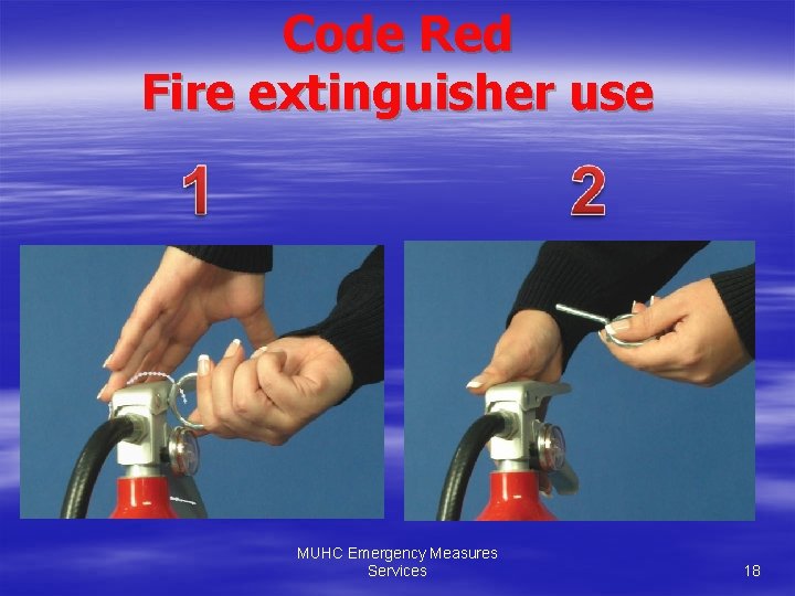 Code Red Fire extinguisher use MUHC Emergency Measures Services 18 