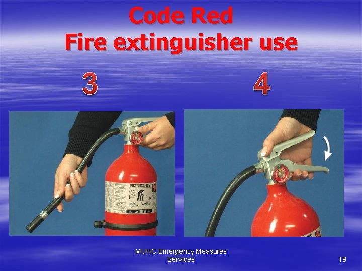 Code Red Fire extinguisher use MUHC Emergency Measures Services 19 