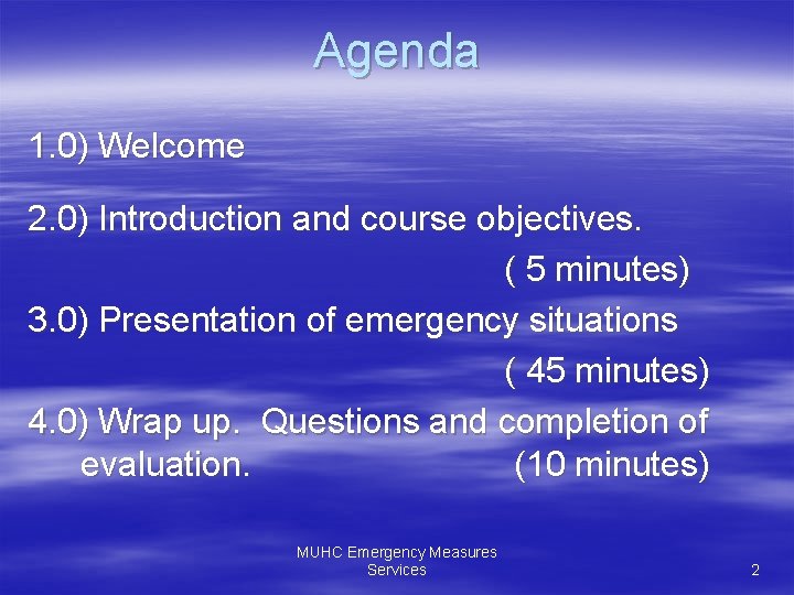 Agenda 1. 0) Welcome 2. 0) Introduction and course objectives. ( 5 minutes) 3.