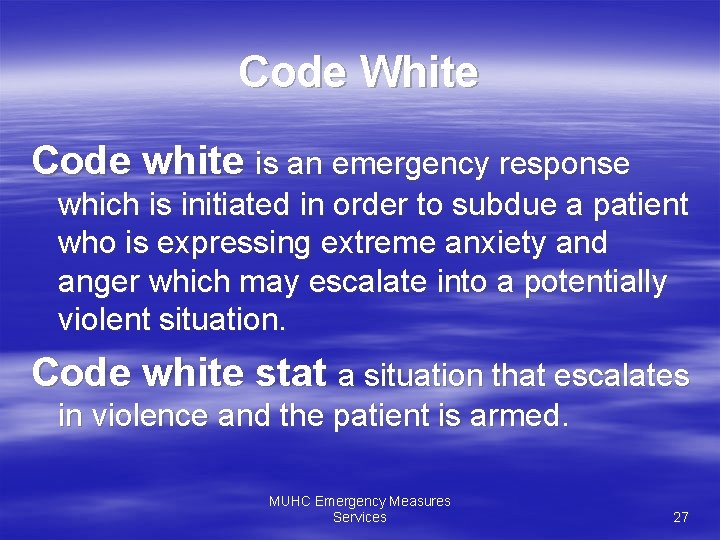 Code White Code white is an emergency response which is initiated in order to