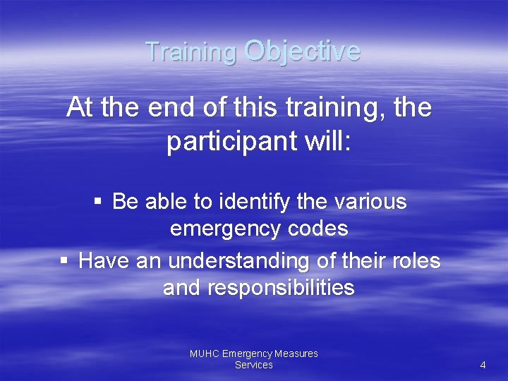 Training Objective At the end of this training, the participant will: § Be able