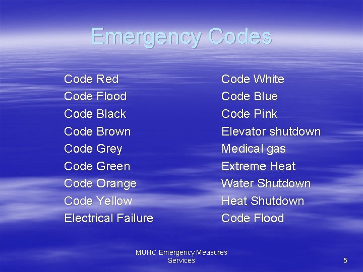 Emergency Codes Code Red Code Flood Code Black Code Brown Code Grey Code Green