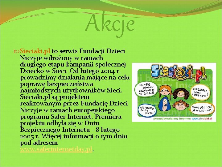 Akcje Sieciaki. pl to serwis Fundacji Dzieci Niczyje wdrożony w ramach drugiego etapu kampanii