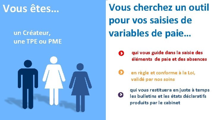 Vous êtes… un Créateur, une TPE ou PME Vous cherchez un outil pour vos