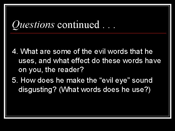 Questions continued. . . 4. What are some of the evil words that he