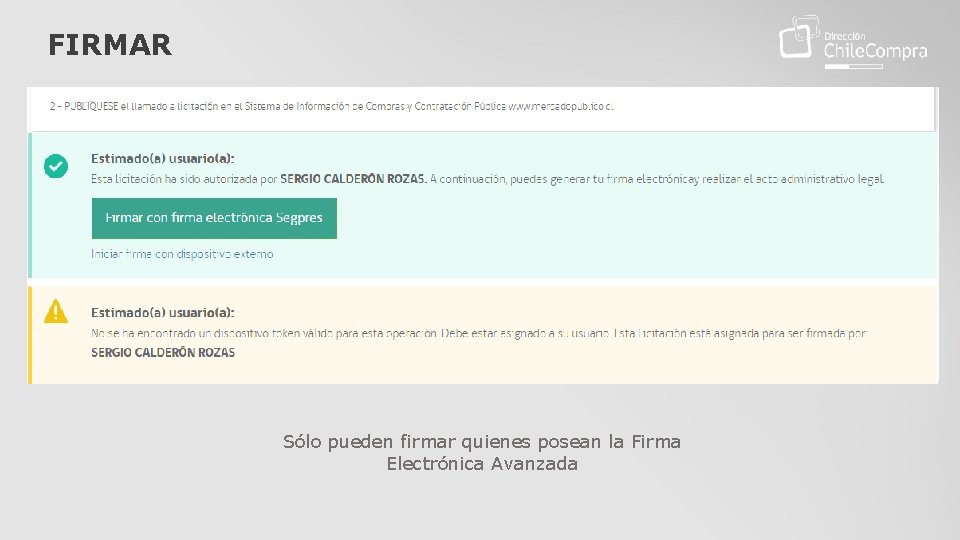 FIRMAR Sólo pueden firmar quienes posean la Firma Electrónica Avanzada 