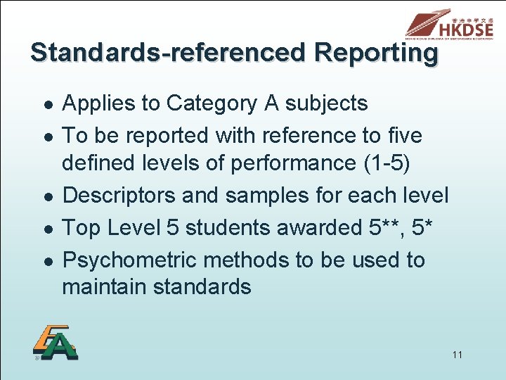 Standards-referenced Reporting l l l Applies to Category A subjects To be reported with