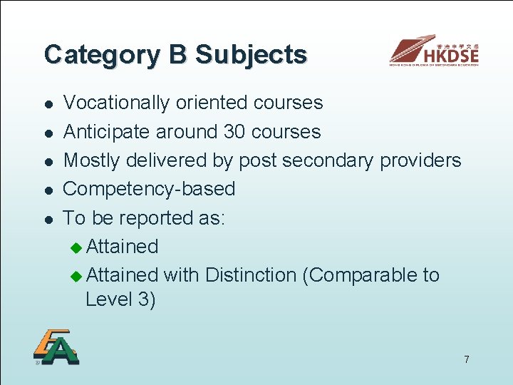 Category B Subjects l l l Vocationally oriented courses Anticipate around 30 courses Mostly